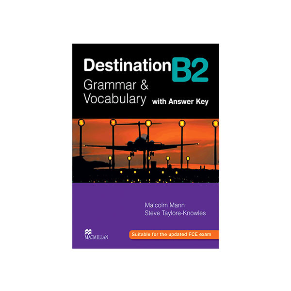 کتاب Destination B2 Grammar and Vocabulary with Answer Key اثر Malcolm Mann and Steve Taylore-Knowles انتشارات مک میلان