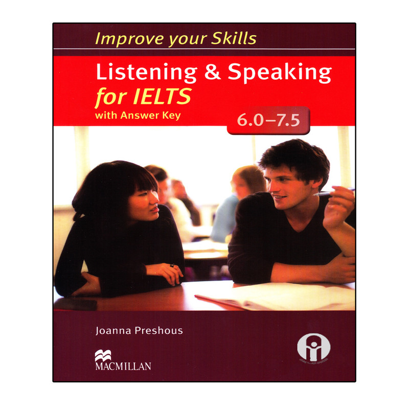  کتاب Improve Your Skills Listening And Speaking For IELTS 6.0-7.5 اثر Joanna Preshous انتشارات الوندپویان