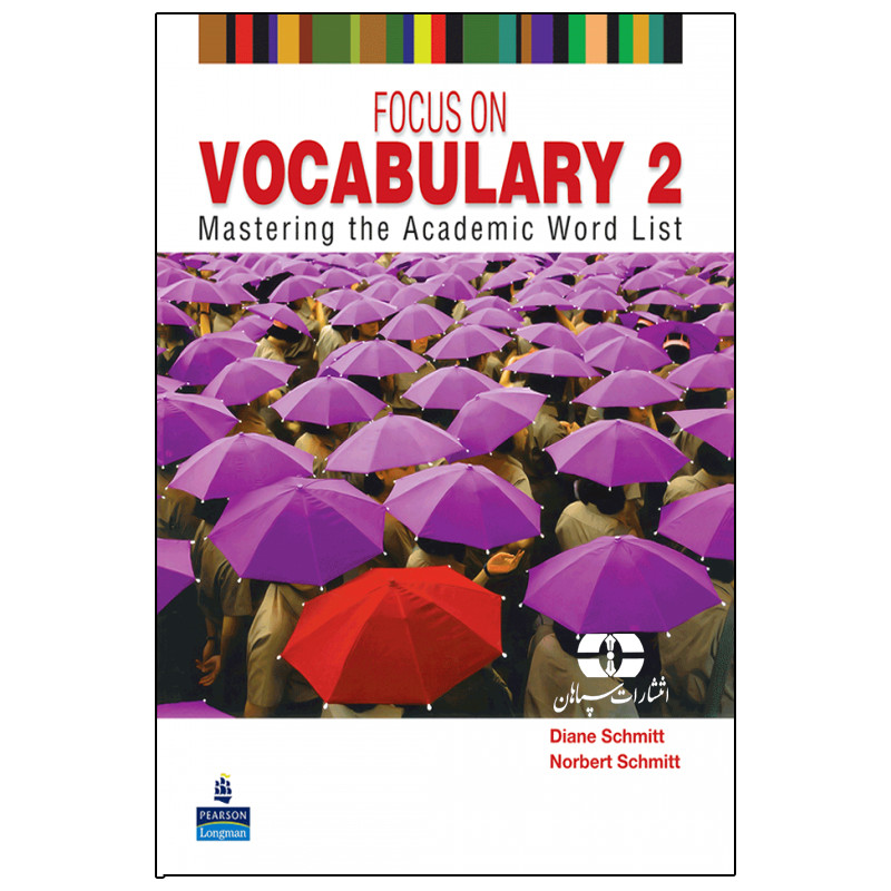 کتاب Focus On Vocabulary 2 اثر Diane Schmitt And Norbert Schmitt انتشارات سپاهان