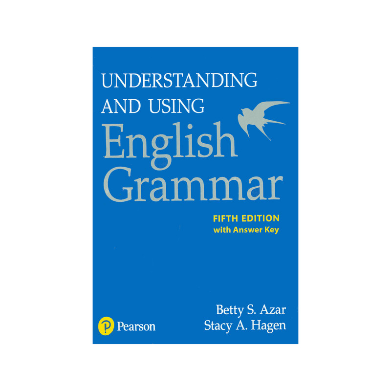 کتاب UNDERSTANDING AND USING English Grammar اثر Betty S. Azar and Stacy A. Hagen انتشارات Pearson
