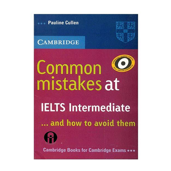 کتاب Common Mistakes At IELTS Intermediate And How To Avoid اثر Pauline Cullen انتشارات الوندپویان