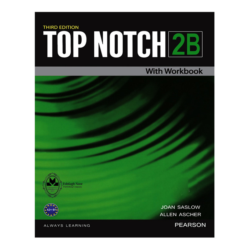 کتاب Top Notch 2B اثر Joan Saslow And Allen Ascher انتشارات اشتیاق نور