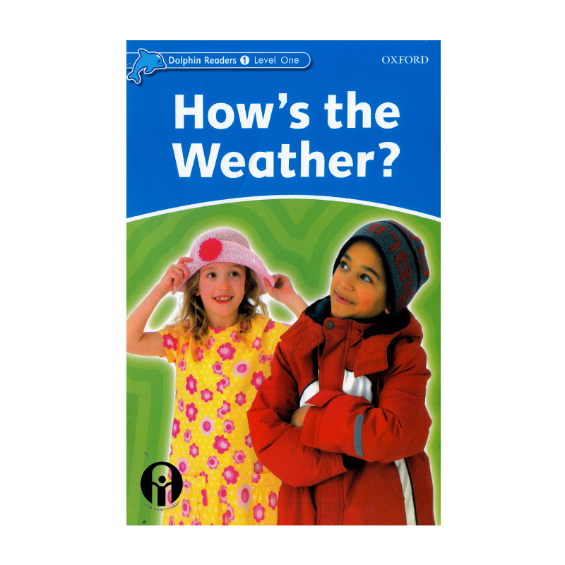 کتاب Dolphin Readers Level One How Is The Weather اثر جمعی از نویسندگان انتشارات الوندپویان
