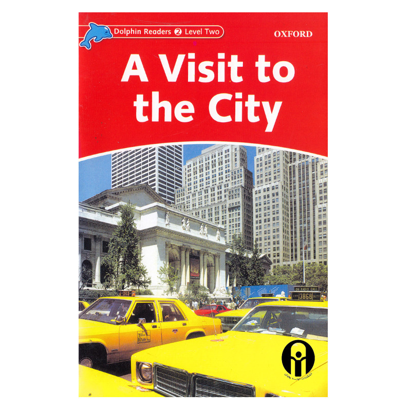 کتاب Dolphin Readers Level 2 A Visit To The City اثر Mary Rose انتشارات الوندپویان