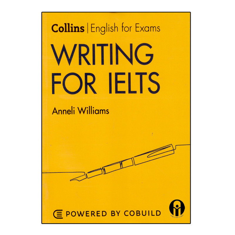 کتاب Collins English For Exam Writing For IELTS اثر Anneli Williams انتشارات الوندپویان