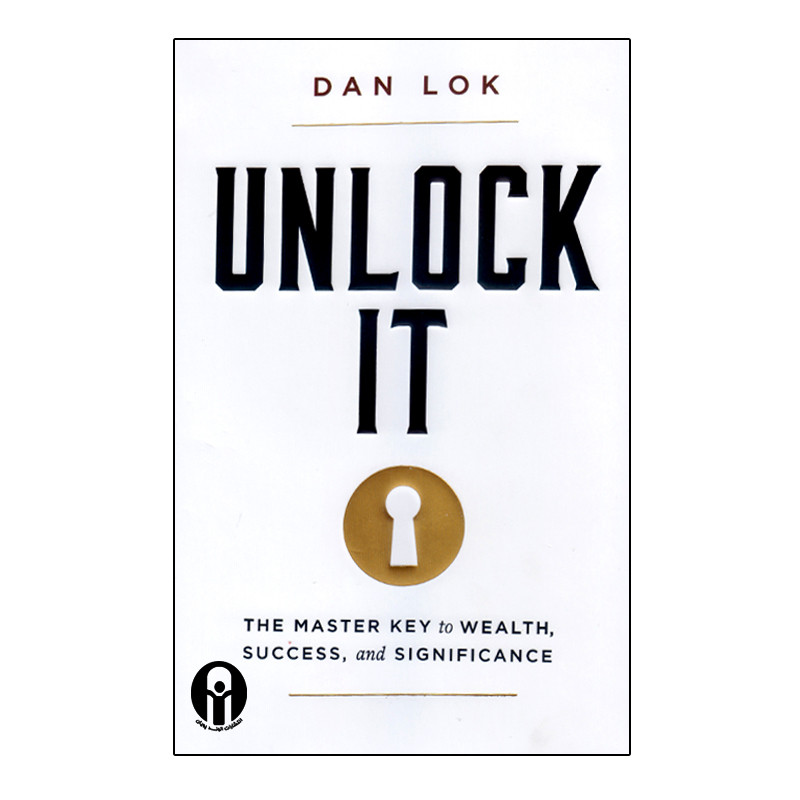کتاب Unlock It اثر Dan Lok انتشارات الوندپویان