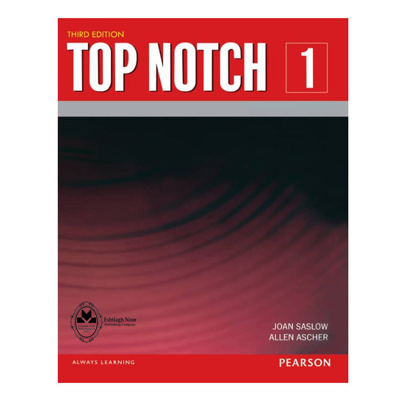 کتاب Top Notch 1 اثر Joan Saslow And Allen Ascher انتشارات اشتیاق نور