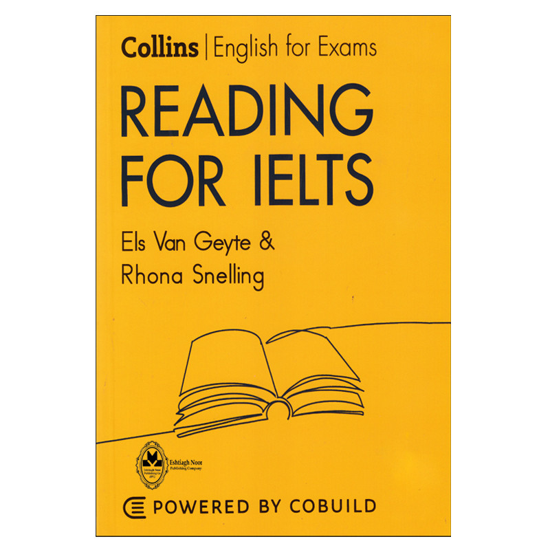 کتاب Collins English For Exam Reading For IELTS اثر Els Van Geyte And Rhona Snelling انتشارات اشتیاق نور