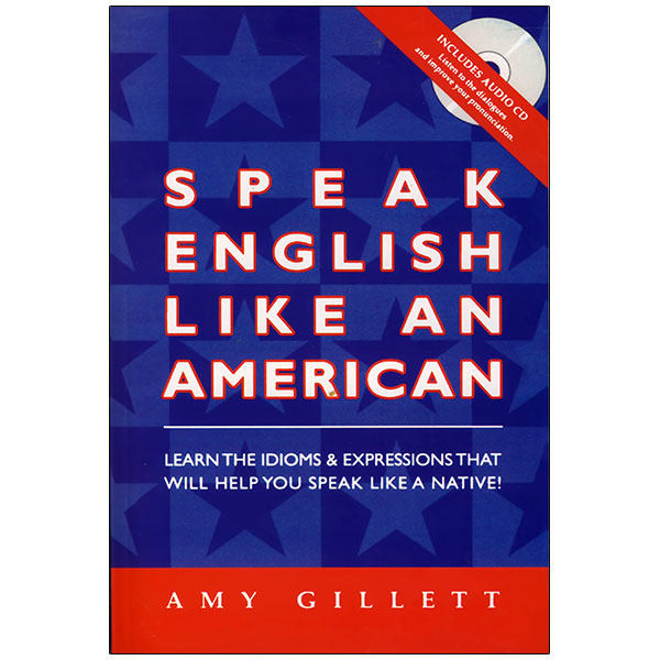 کتاب Speak English Like An American اثر AMY GILLETT نشر ابداع 